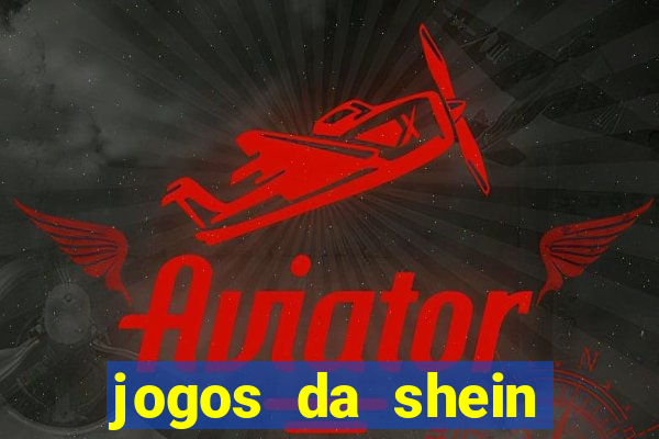 jogos da shein para ganhar pontos